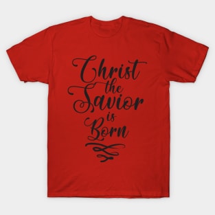 Christ the Savior is Born T-Shirt